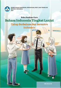 Book Cover: Buku Panduan Guru Bahasa Indonesia Tingkat Lanjut Cakap Berbahasa dan Bersastra Indonesia untuk SMA Kelas XI