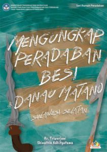 Book Cover: Mengungkap Peradaban Besi di Danau Matano Sulawesi Selatan