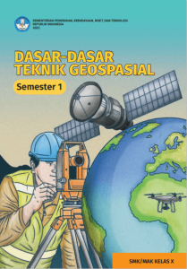 Book Cover: Dasar-Dasar Teknik Geospasial untuk SMK/MAK Kelas X Semester 1